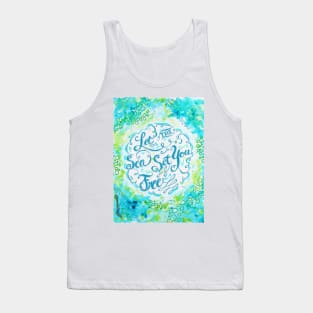 Let the Sea Set You Free Blue by Jan Marvin Tank Top